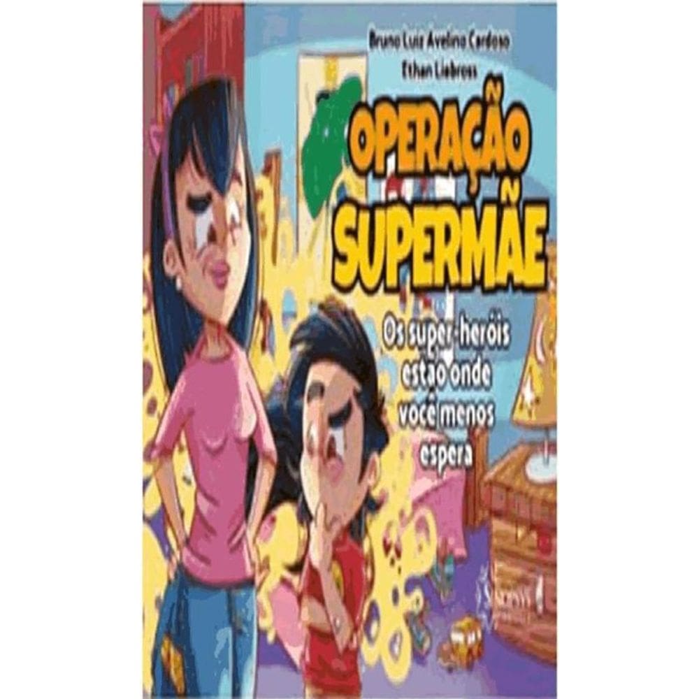 Operacao Supermae Os Super Herois Estao Onde Voce Menos