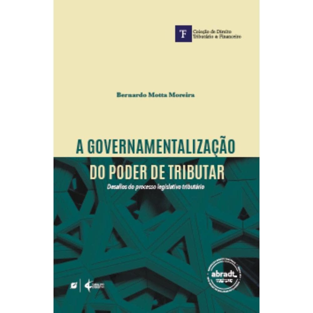 A Governamentalização do poder de tributar: desafios do processo legislativo tributário
