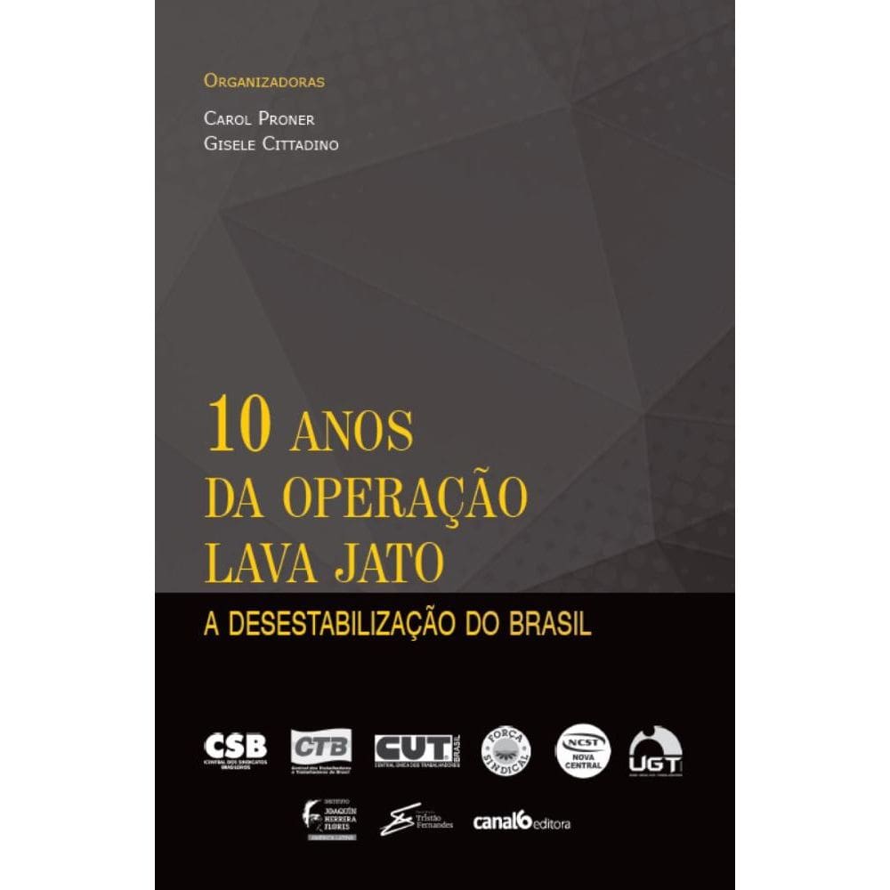 10 anos da operação lava jato: A desestabilização do Brasil