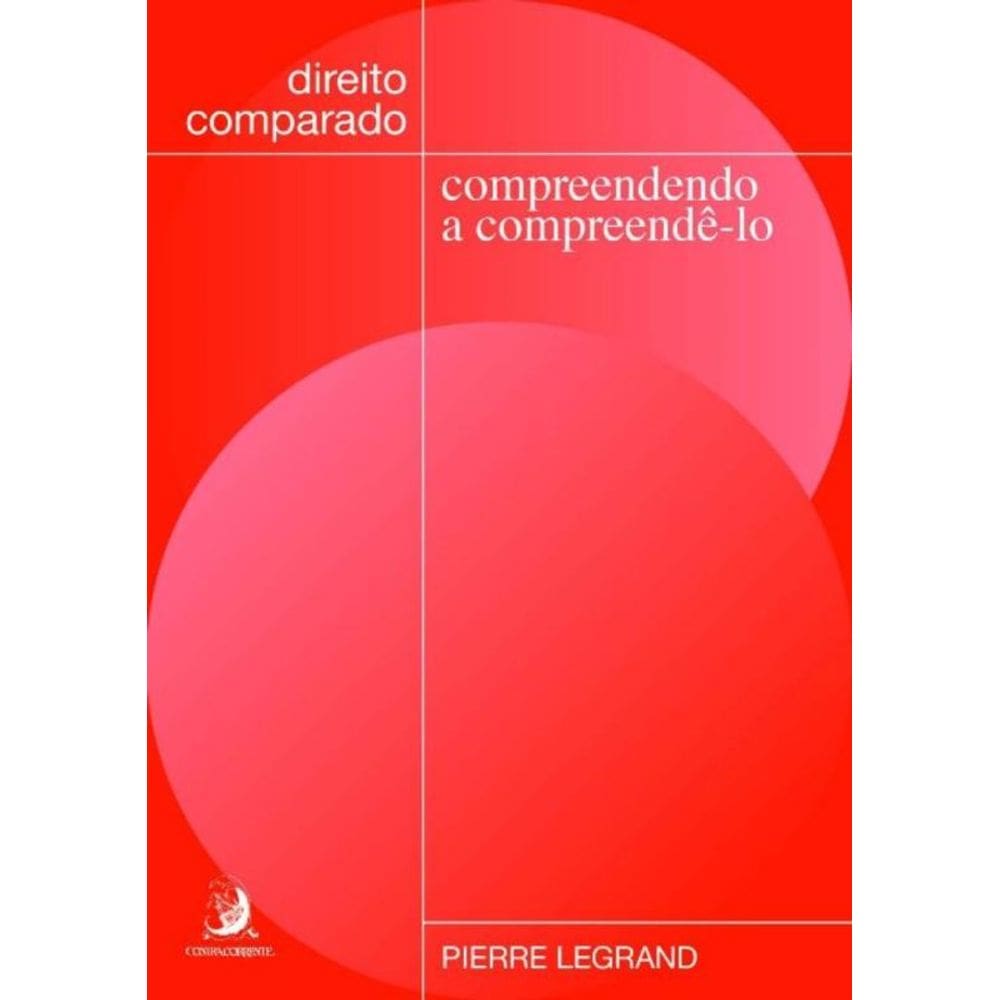 Direito Comparado - Compreendendo a Compreendê-lo - 01Ed/21