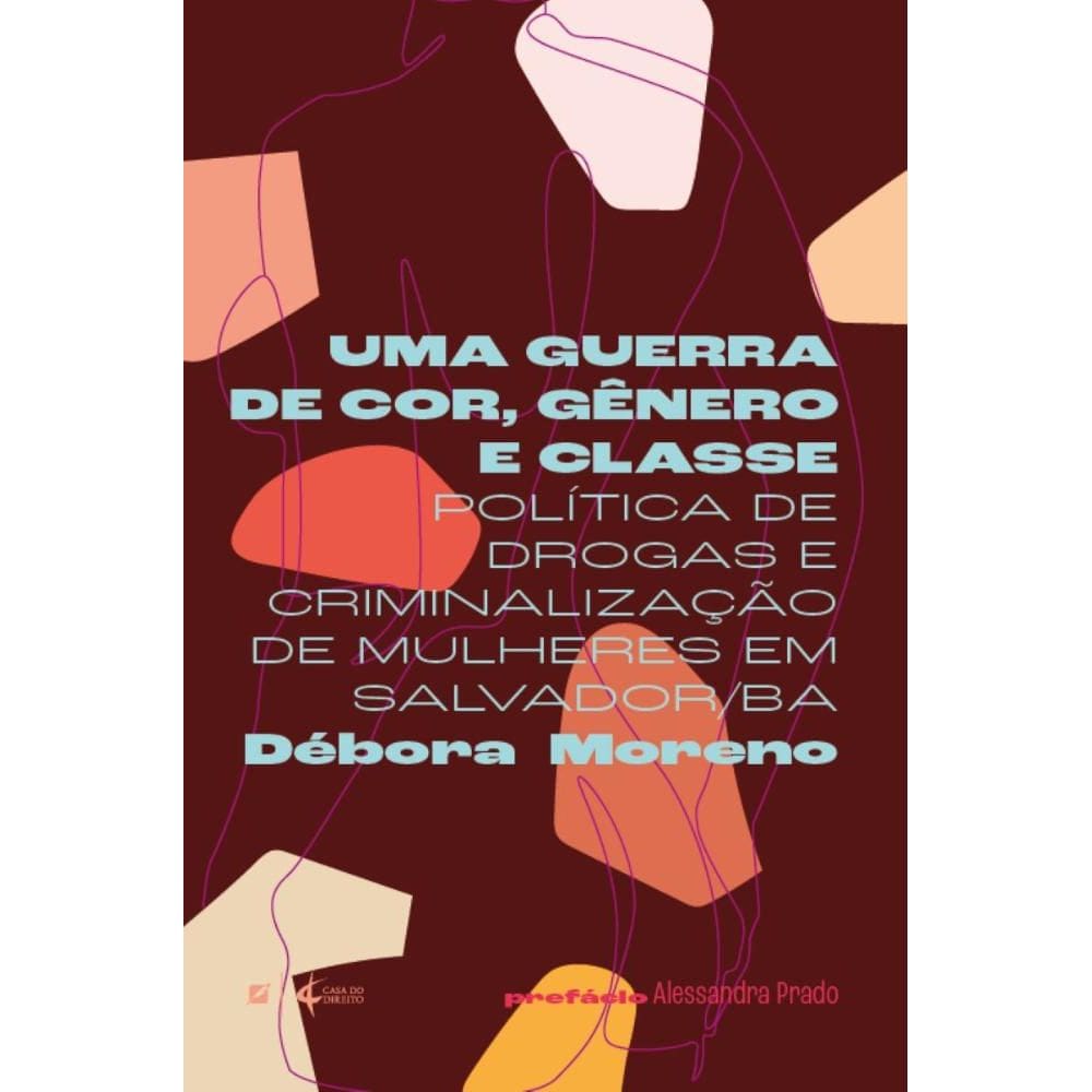 Uma guerra de cor, gênero e classe: política de drogas e criminalização de mulheres em Salvador/BA