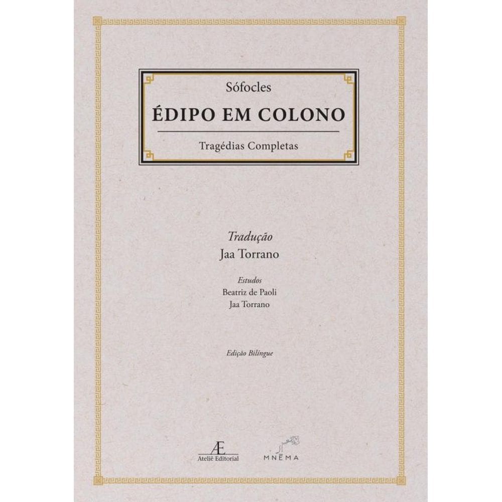 Édipo em Colono: Trágedias Completas de Sófocles