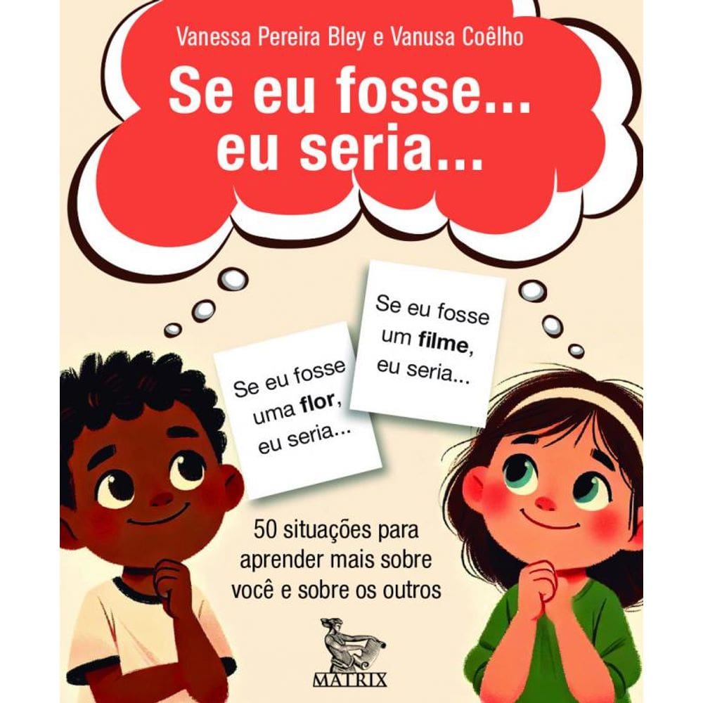 Se ei fosse... eu seria...: 50 situações para aprender mais sobre você e sobre os outros