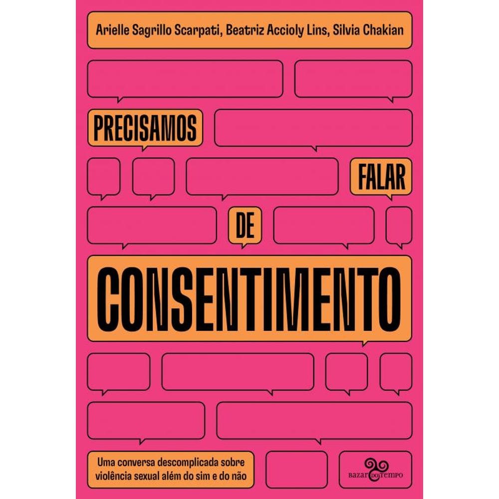 Precisamos falar de consentimento: Uma conversa descomplicada sobre violência sexual além do sim e do não