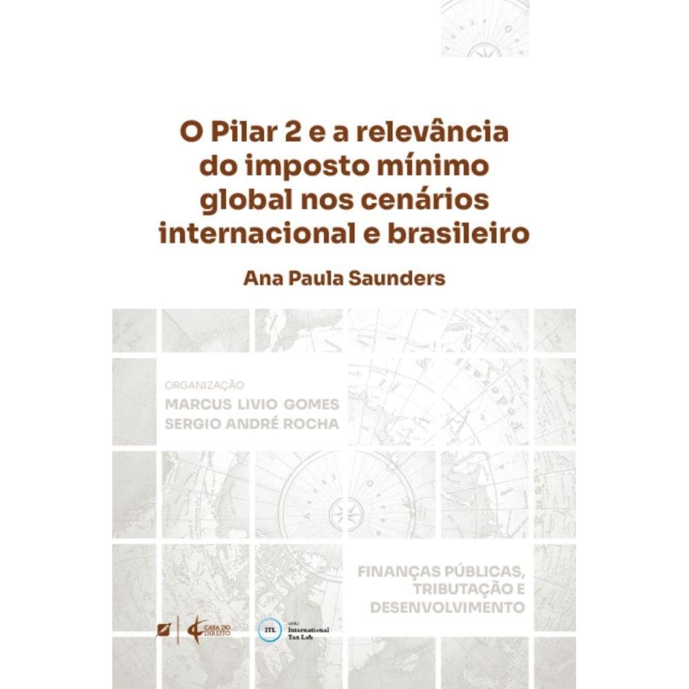 O Pilar 2 e a relevância do imposto mínimo global nos cenários internacional e brasileiro