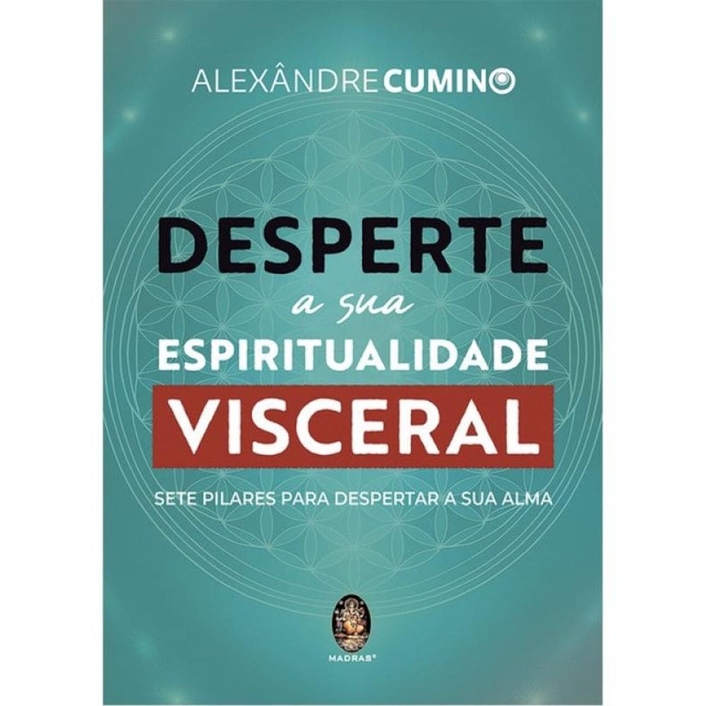 Desperte A Sua Espiritualidade Visceral