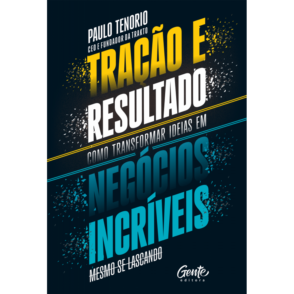 Tração e resultado: Como transformar ideias em negócios incríveis