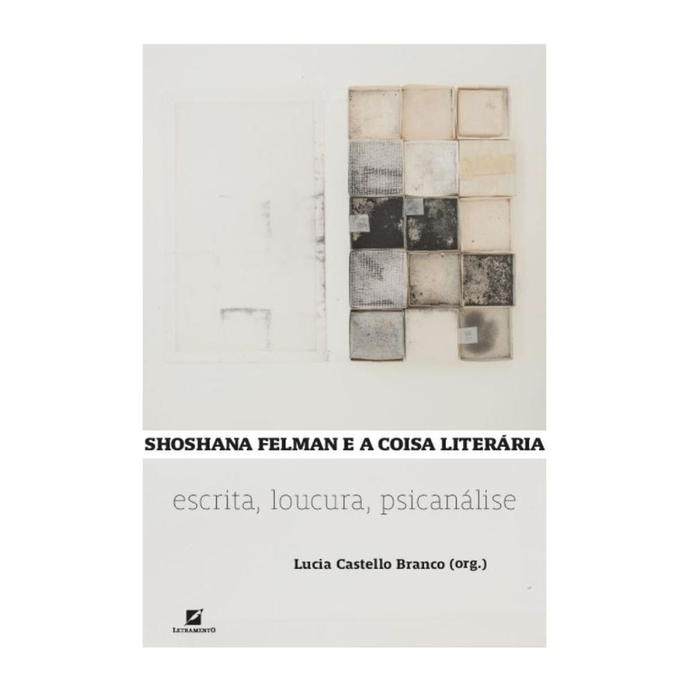Shoshana Felman e a coisa literária: escrita, loucura, psicanálise