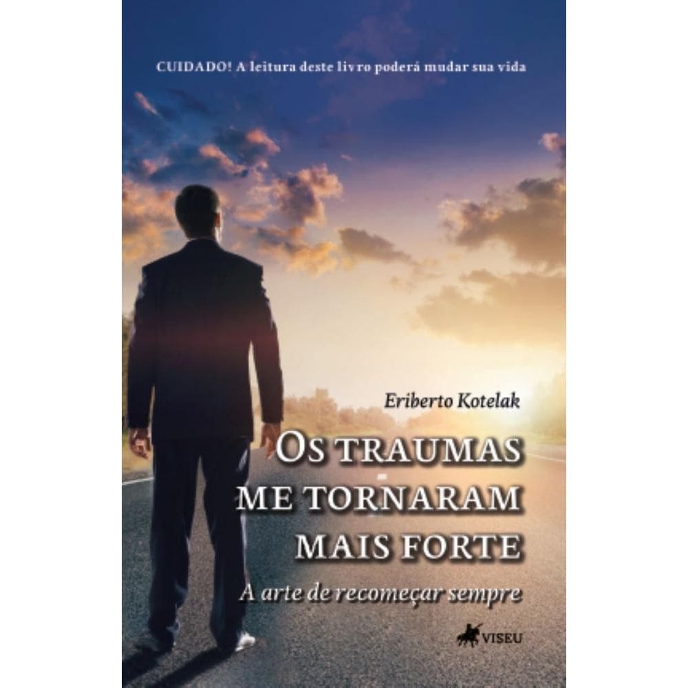 Os traumas me tornaram mais forte: A arte de recomeçar sempre
