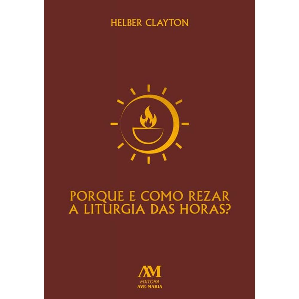 Livro Por Que E Como Rezar A Liturgia Das Horas