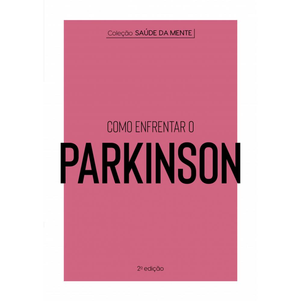 Coleção Saúde da Mente - Como enfrentar o Parkinson