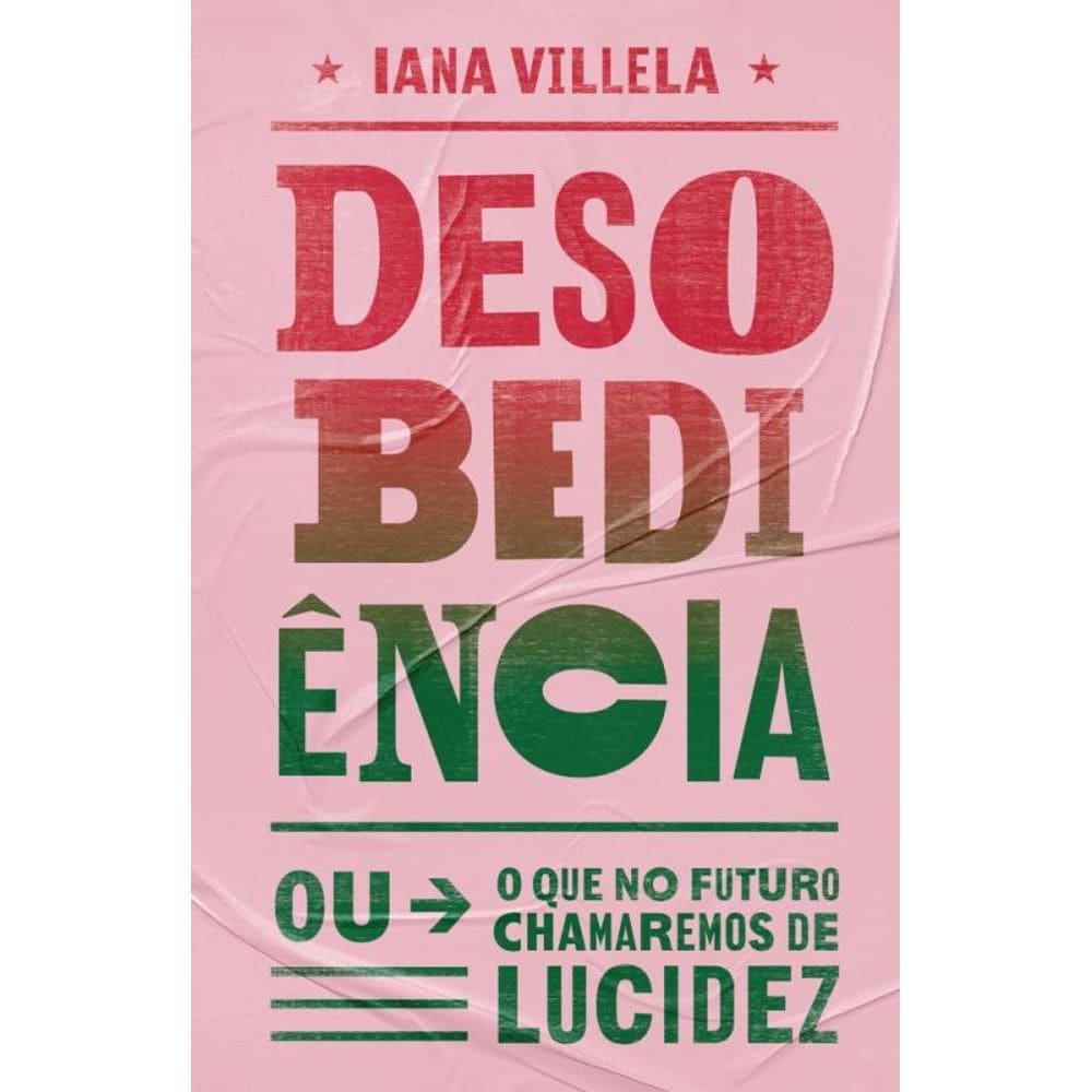 Desobediência - (Ou O Que No Futuro Chamaremos De Lucidez)