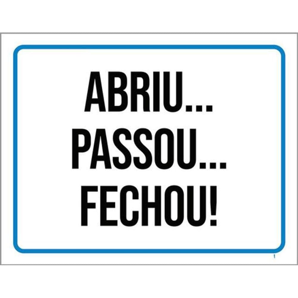 Kit 10 Placas De Abriu Passou Fechou 36X46
