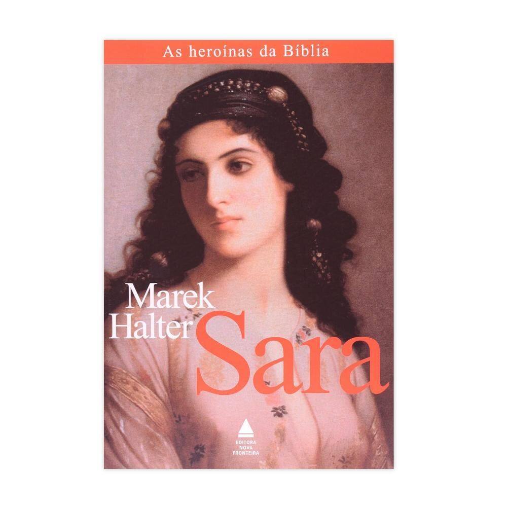 Sara - As Heroínas Da Bíblia - Editora Nova Fronteira