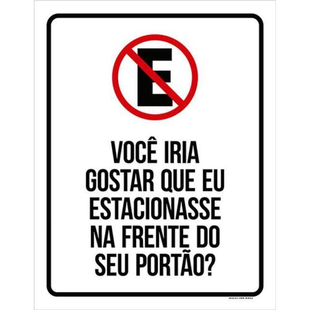 Kit 10 Placa Você Iria Gostar Estacionar Frente Portão 36X46