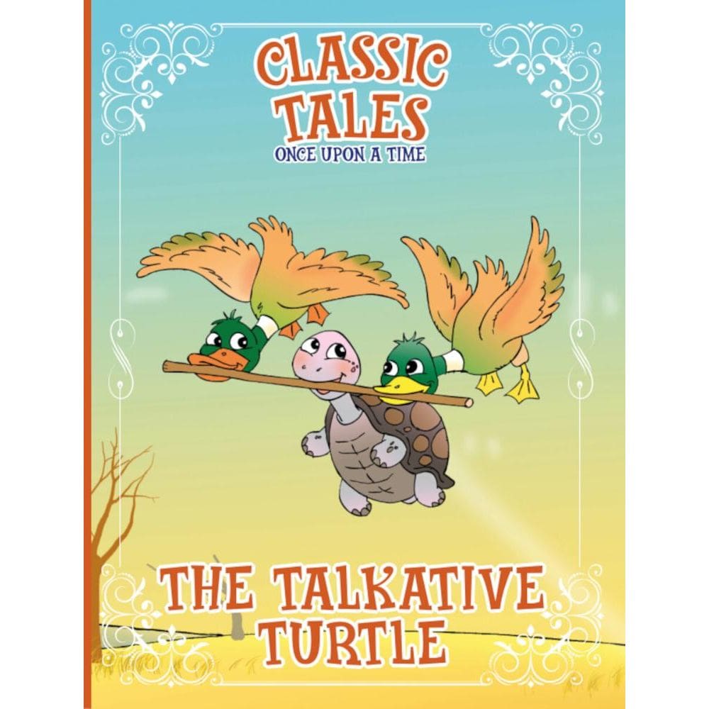 Classic Tales Once Upon a Time - The Talkative Turtle