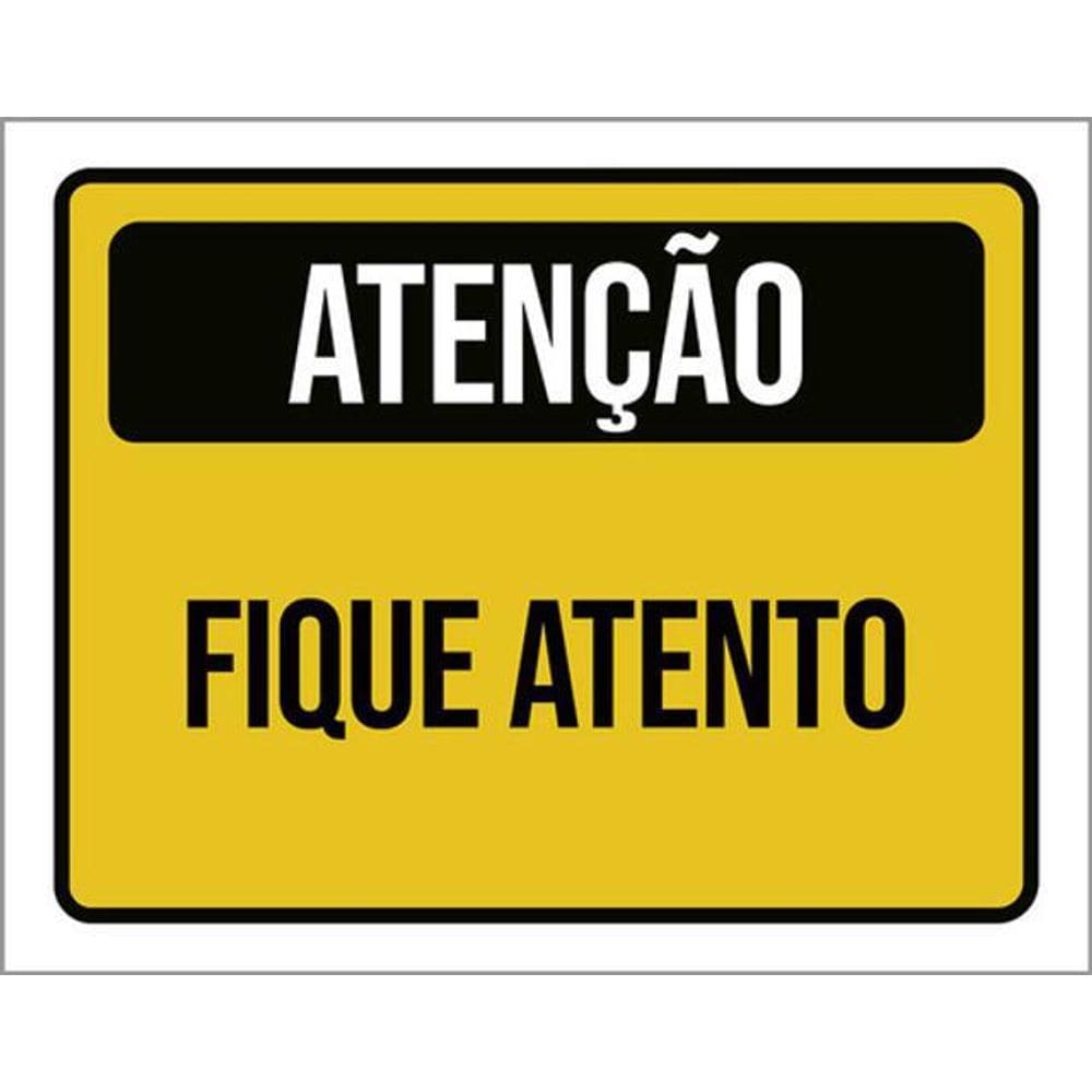 Kit 10 Placas Atenção Fique Atento 36X46
