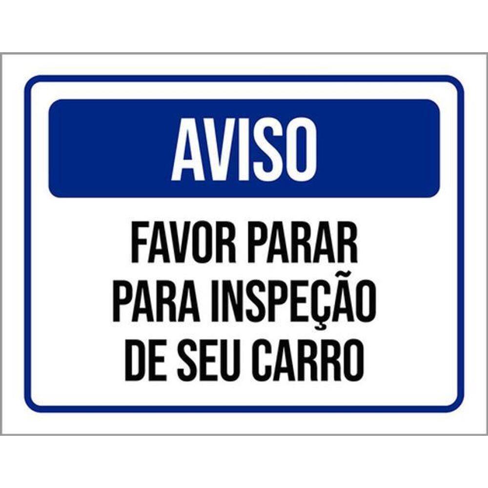 Kit 3 Placas De Aviso Favor Parar Inspeção 36X46