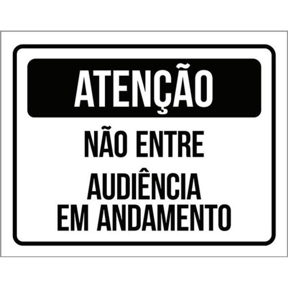 Kit 3 Placas Atenção Não Entre Audiência Andamento 36X46