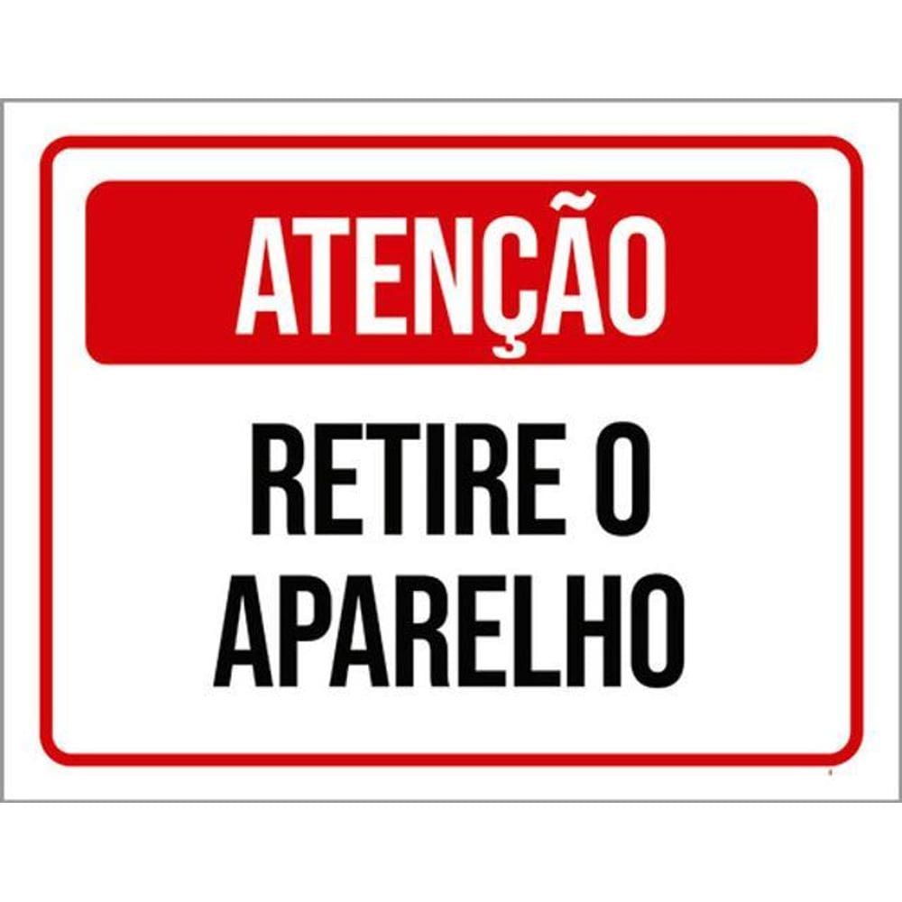 Kit 3 Placas Atenção Retire Aparelho 36X46