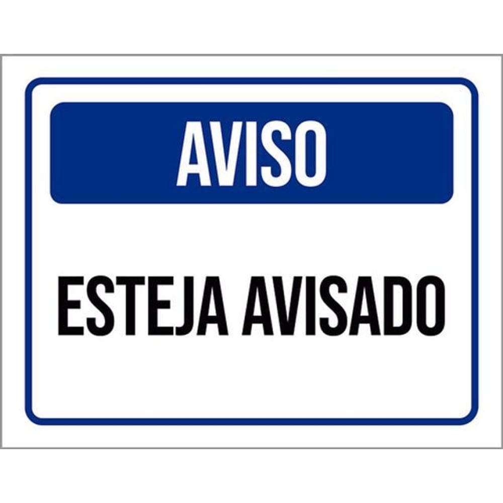 Kit 10 Placas Aviso Esteja Avisado 36X46