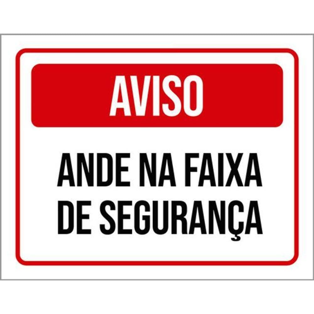 Kit 3 Placas De Aviso Anda Na Faixa De Segurança 36X46