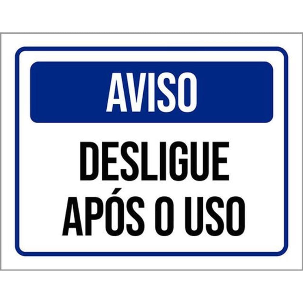 Kit 3 Placas De Aviso Desligue Após O Uso 36X46