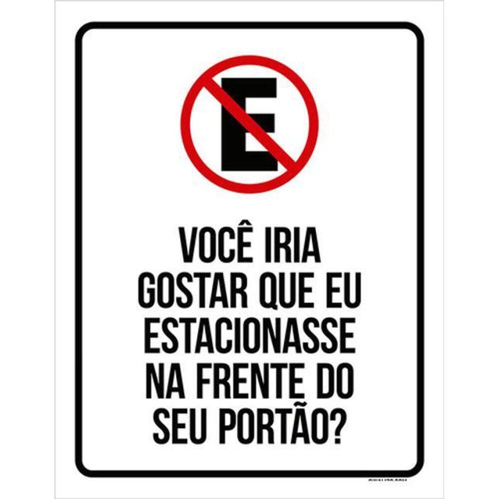 Kit 10 Placa Você Iria Gostar Estacionar Frente Portão 36X46