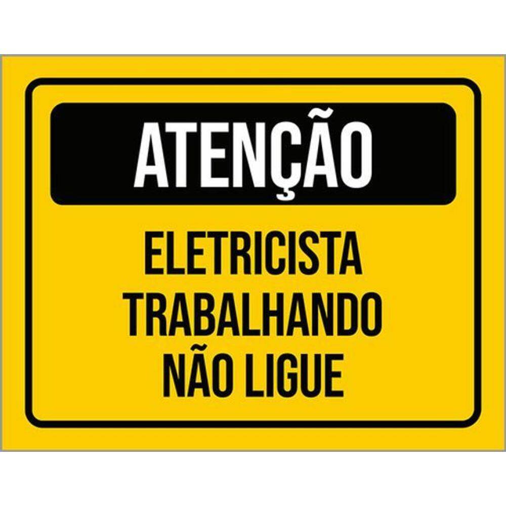 Kit 3 Placas Eletricista Trabalhando Não Ligue 36X46
