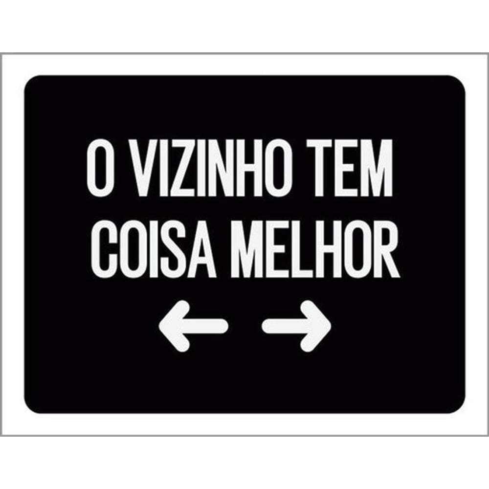 Kit 3 Placas Vizinho Tem Coisa Melhor 36X46