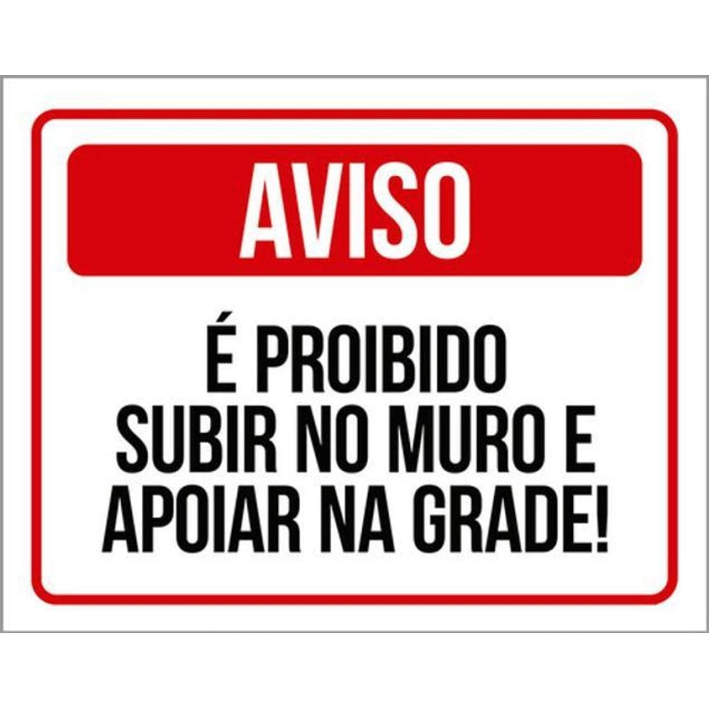 Kit 3 Placa É Proibido Subir No Muro E Apoiar Na Gra36X46