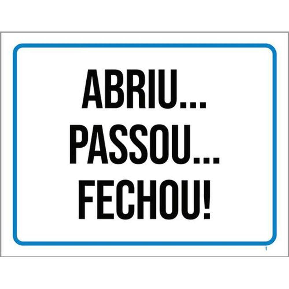 Kit 5 Placas De Abriu Passou Fechou 36X46