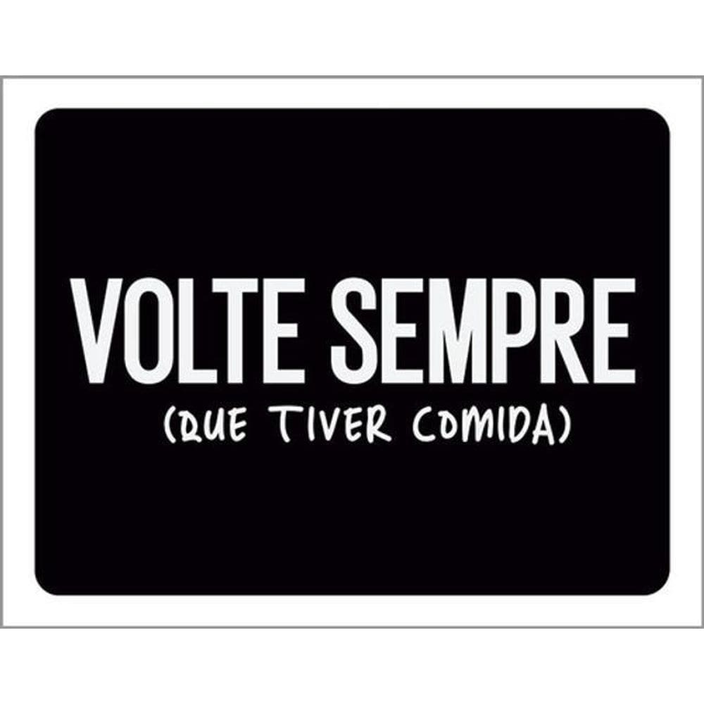 Kit 3 Placas Volte Sempre Tiver Comida 36X46