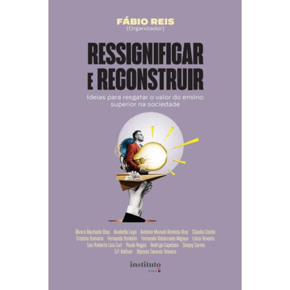 Ressignificar e reconstruir: Ideias para resgatar o valor do ensino superior na sociedade