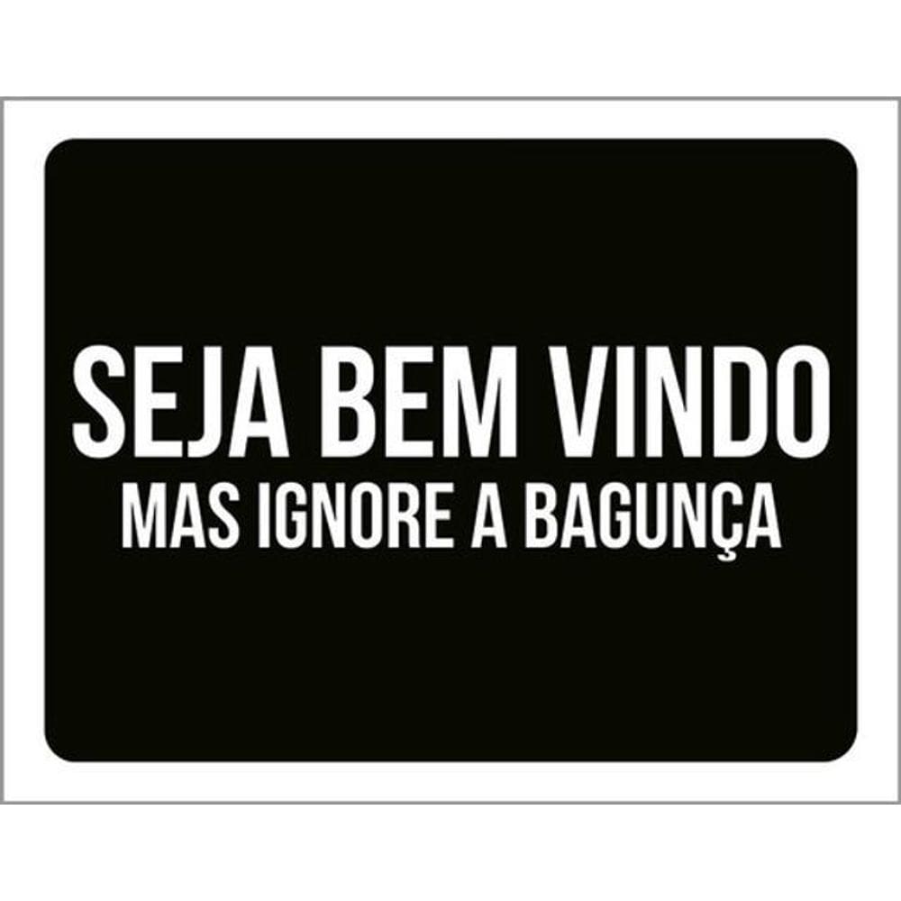 Kit 3 Placas Seja Bem Vindo Ignore Bagunça 36X46