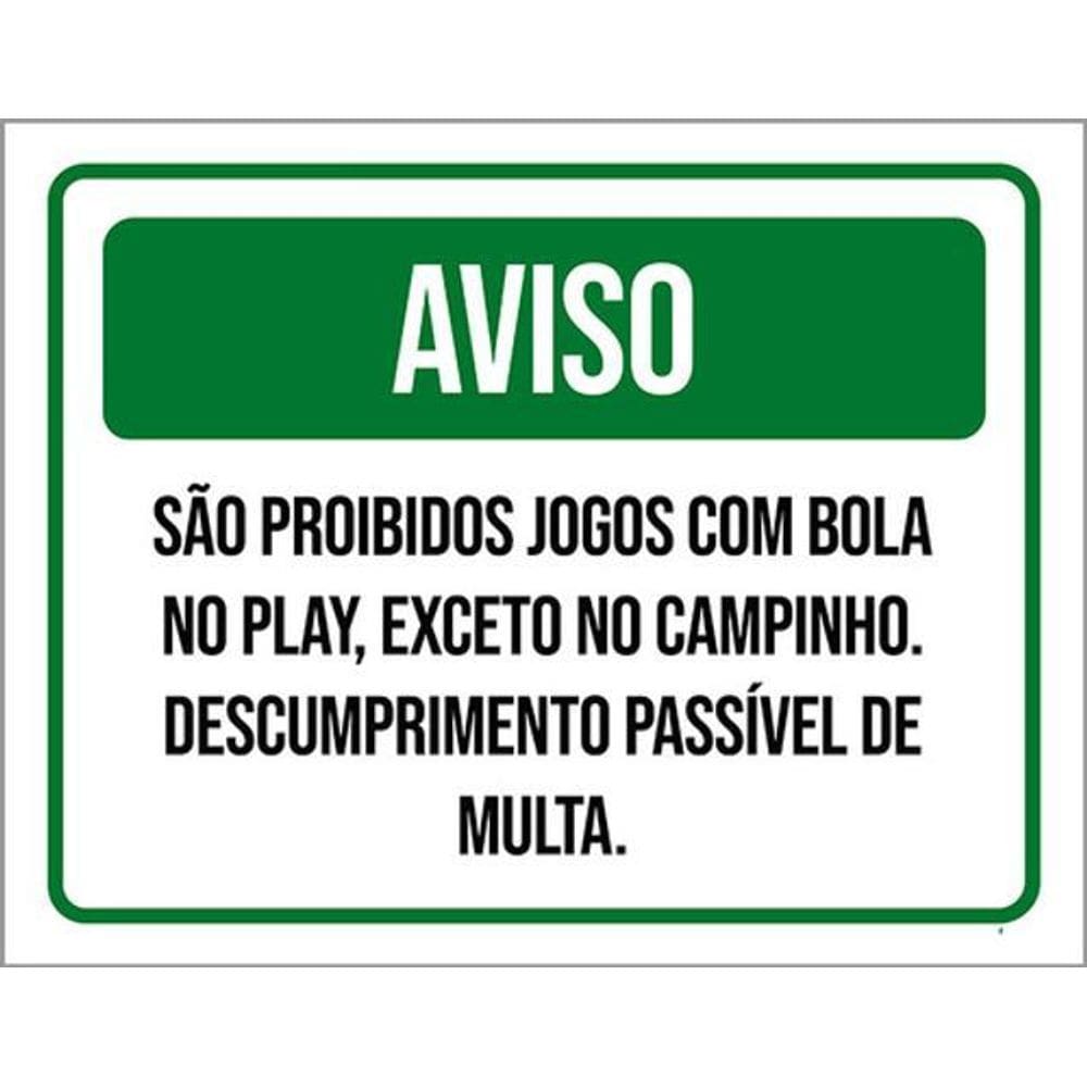 Kit 3 Placas Proibidosjogos Bola Play Campinho 36X46