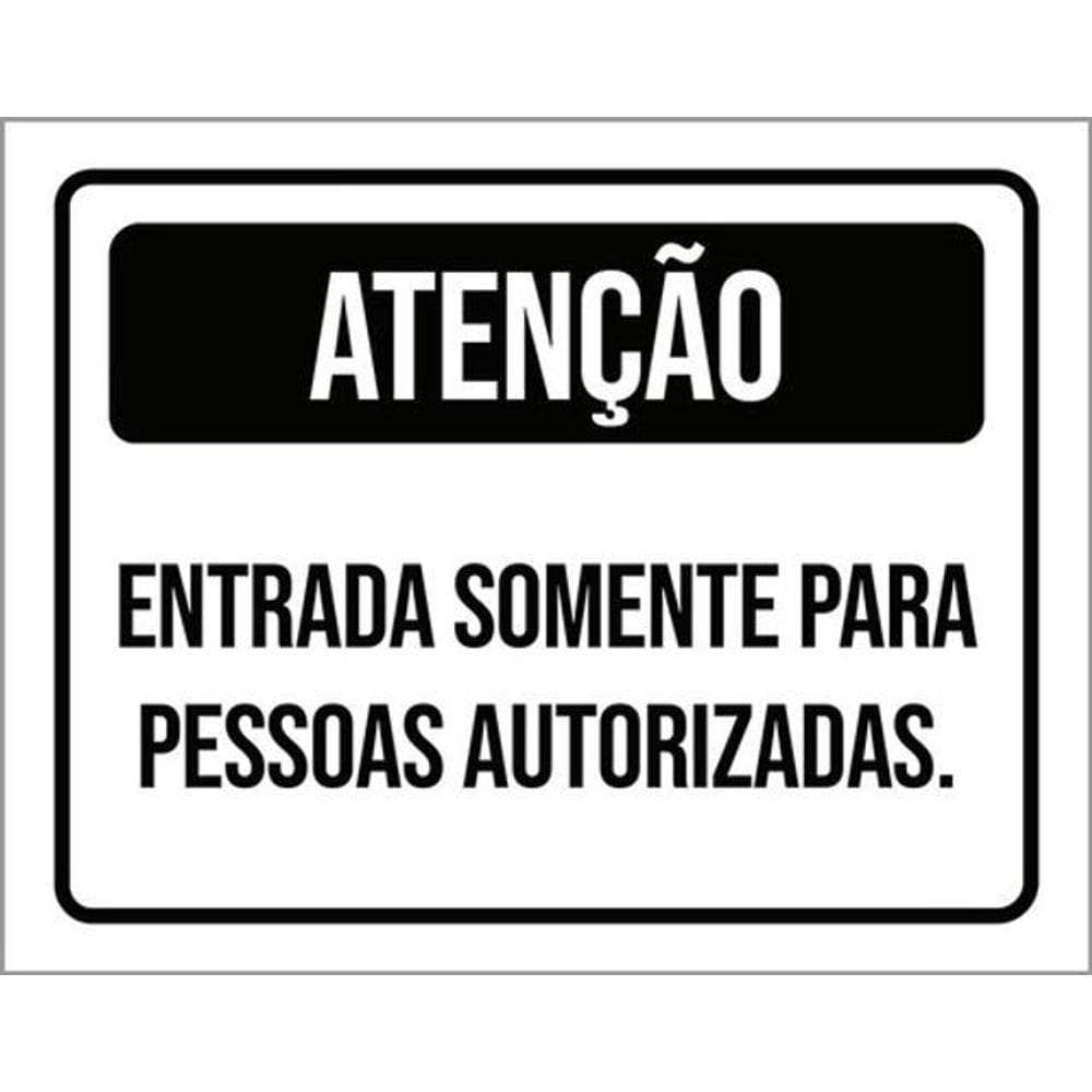 Kit 5 Placas Entrada Somente Autorizadas 36X46