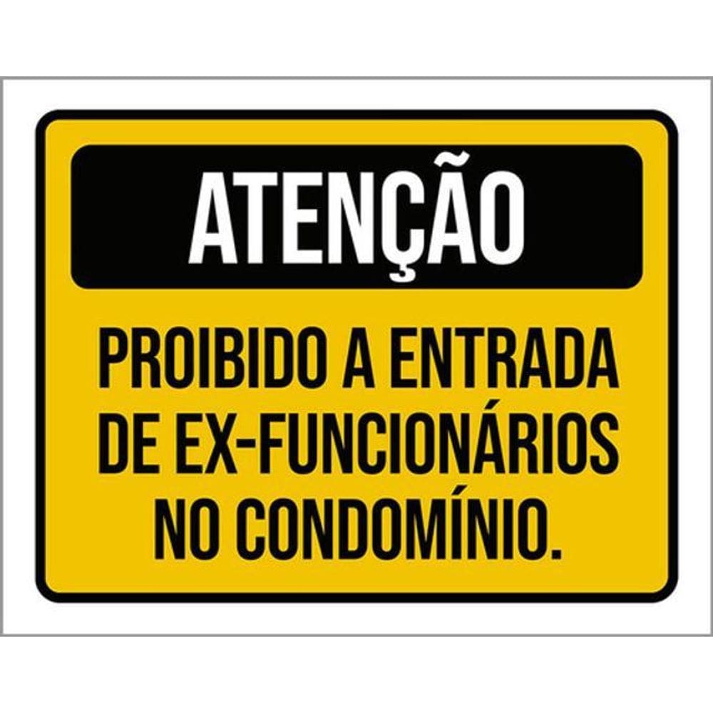 Kit 10 Placas Atenção Proibido Entrada Ex-Funcionários 36X46