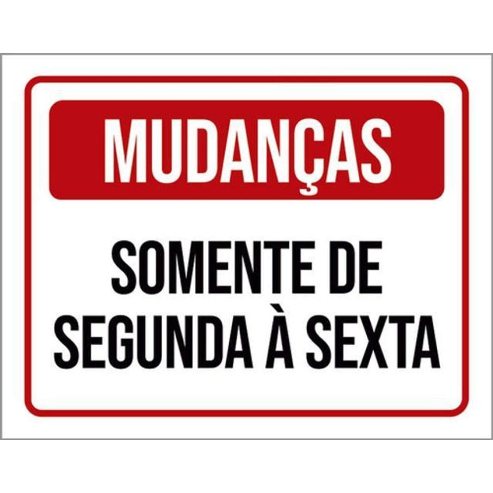 Kit 10 Placas Mudanças Somente Segunda À Sexta 36X46