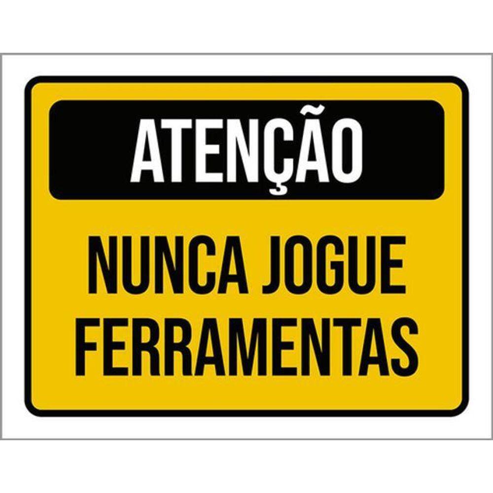 Kit 10 Placas Atenção Nunca Jogue Ferramentas 36X46