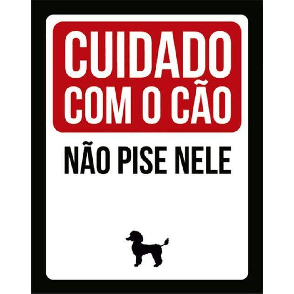 Kit 3 Placas Cuidado Cão Não Pise Nele Poodle 36X46