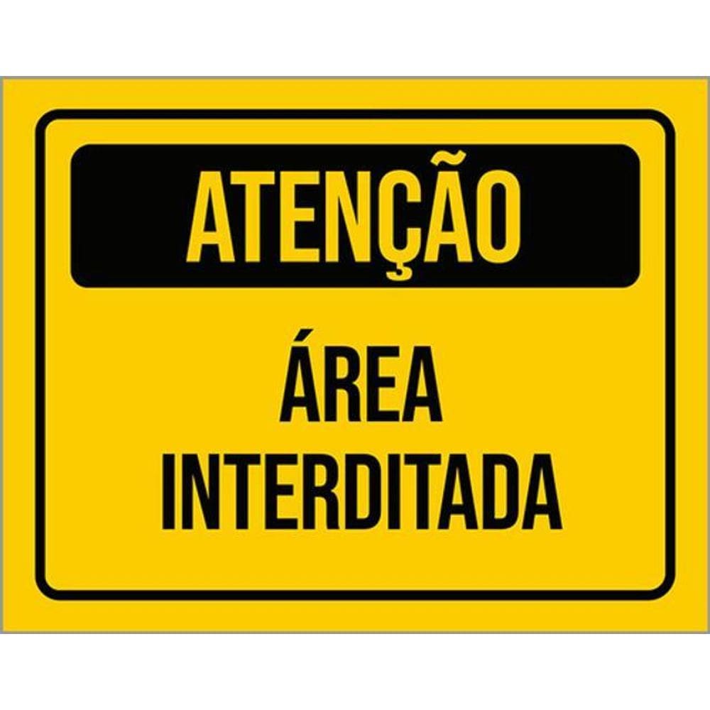 Kit 3 Placas Atenção Área Interditada 36X46