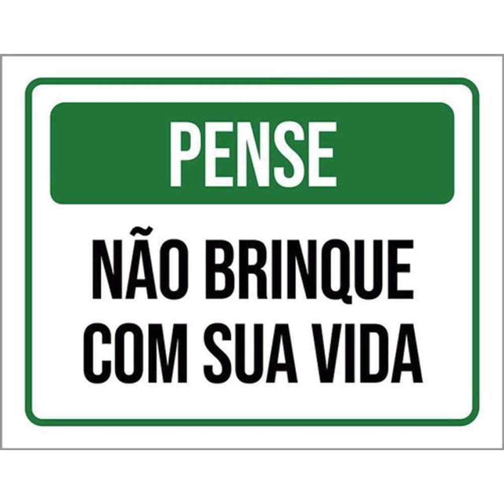 Kit 10 Placas Pense Não Brinque Sua Vida 36X46