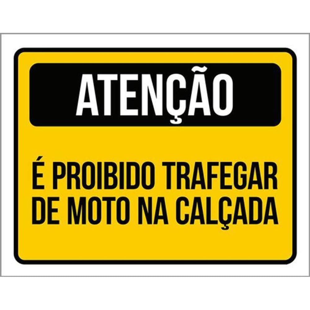 Kit 3 Placas Atenção É Proibido Trafegar Moto Calçada 36X46