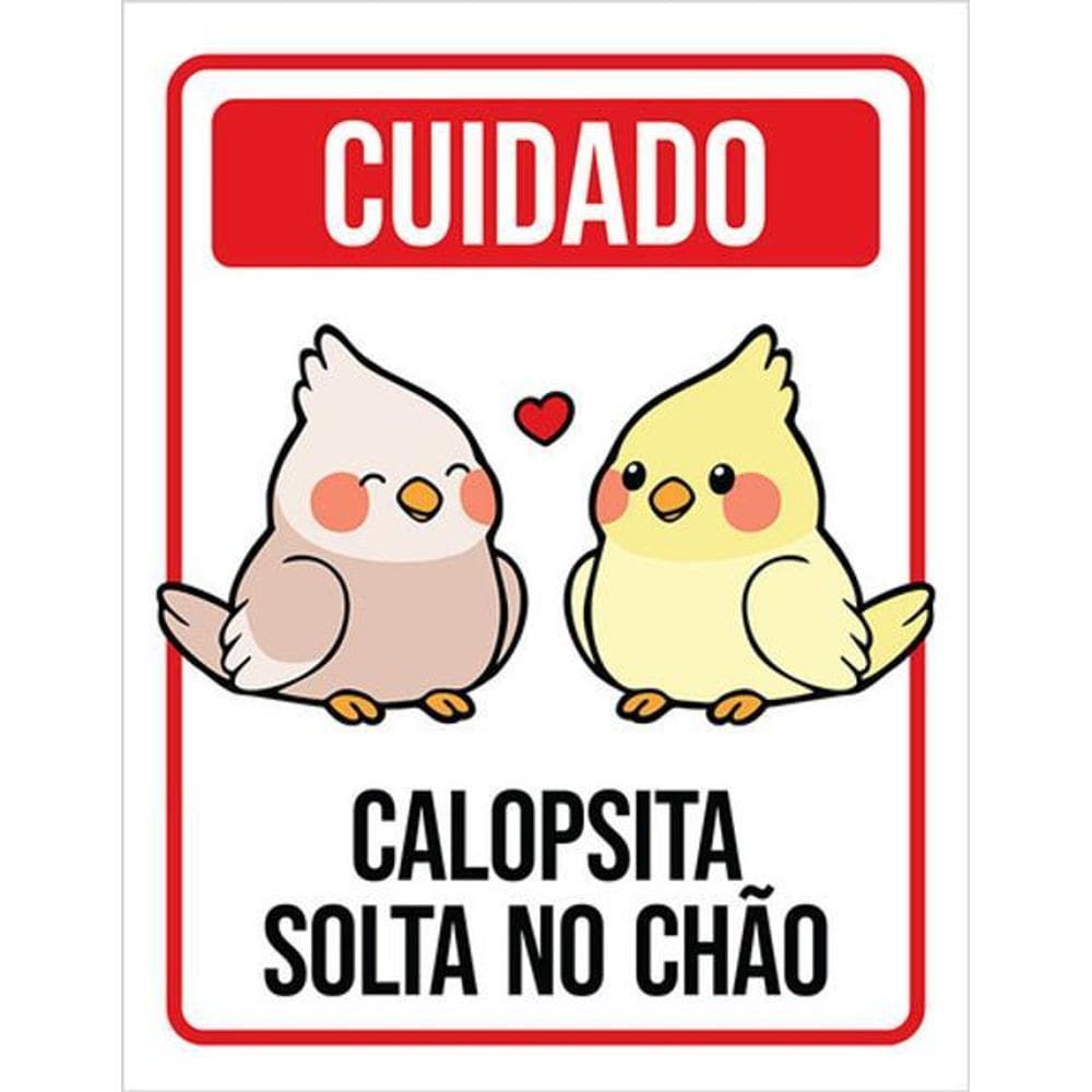 Kit 10 Placas Decorativa Aviso Calopsita Solta No Chão 36X46