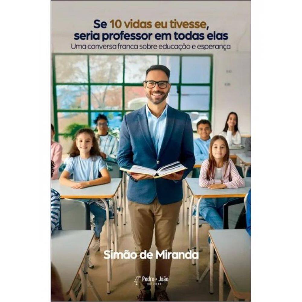 Se 10 Vidas Eu Tivesse, Seria Professor Em Todas Elas