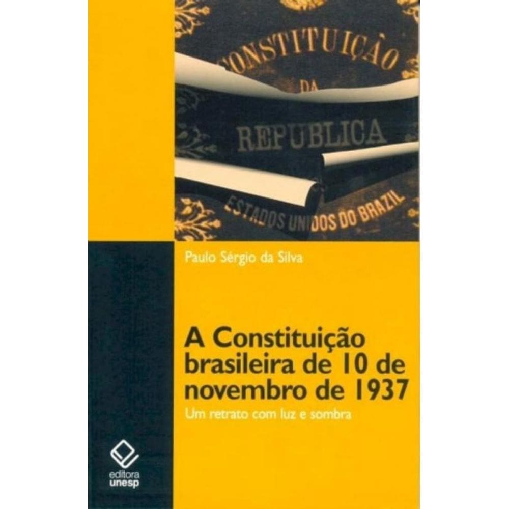 a Constituição Brasileira De 10 De Novembro De 1937 - Um Retrato Com Luz e Sombra