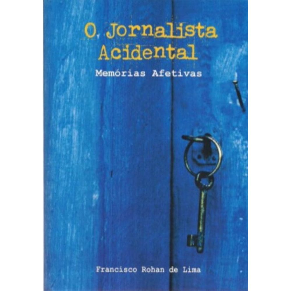 O jornalista acidental - Memórias afetivas