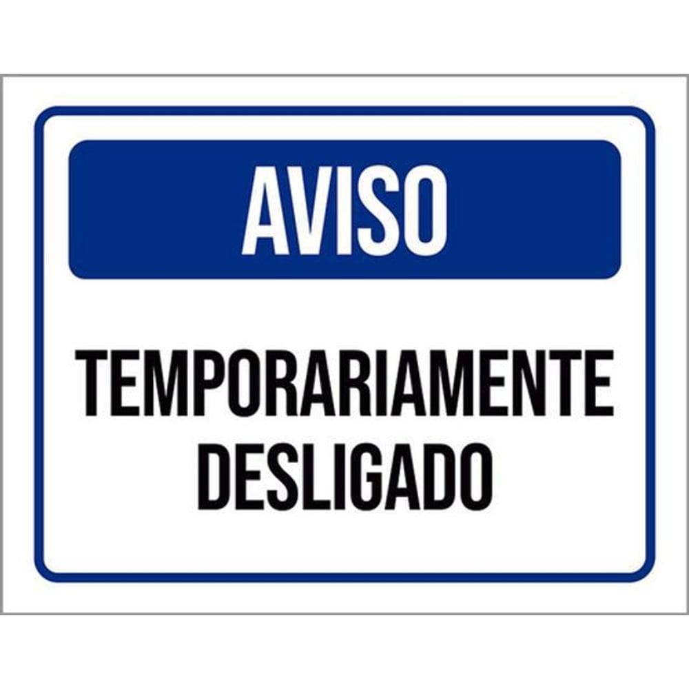 Kit 3 Placas Aviso Temporariamente Desligado 36X46
