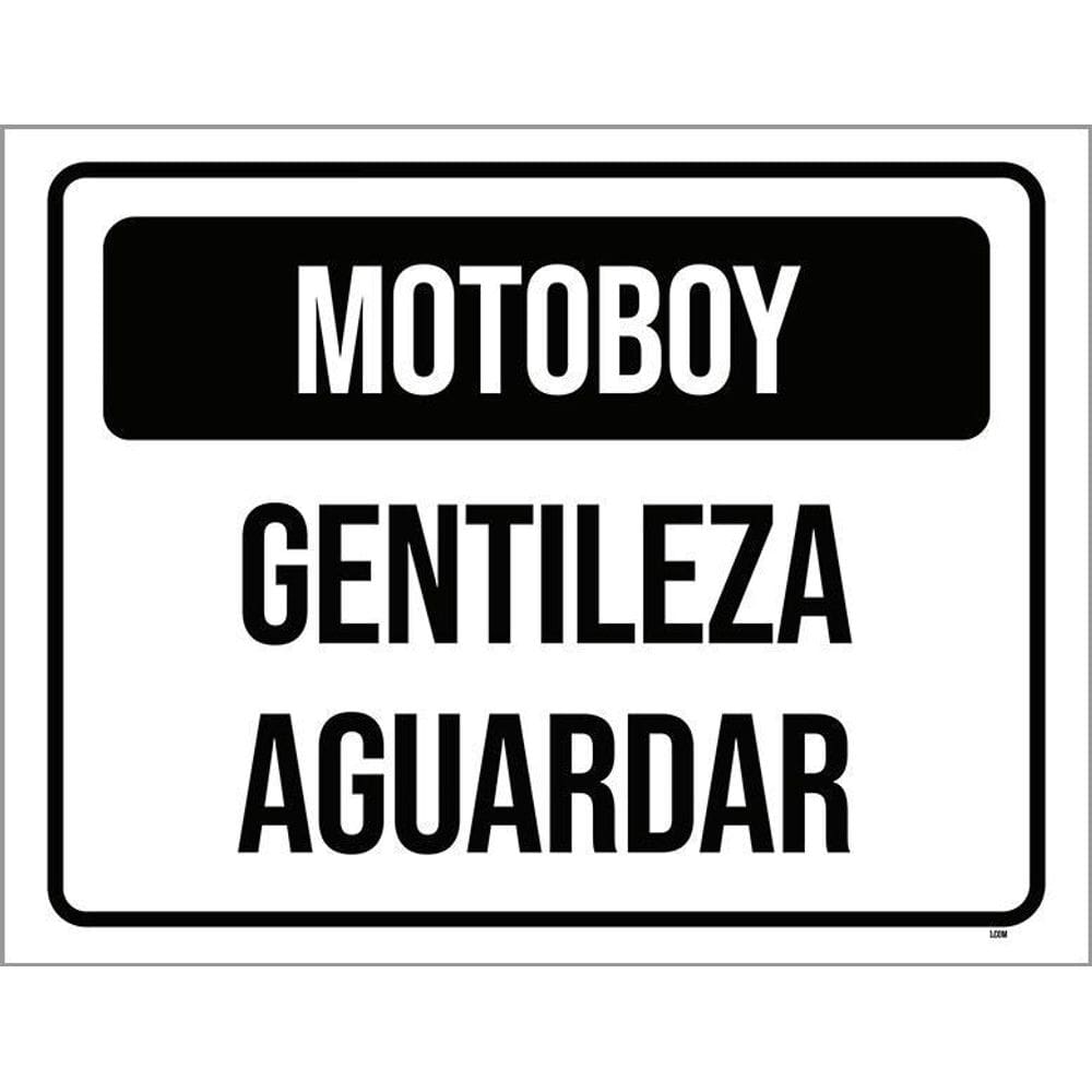 Placa Sinalização - Motoboy Gentileza Aguardar 27X35